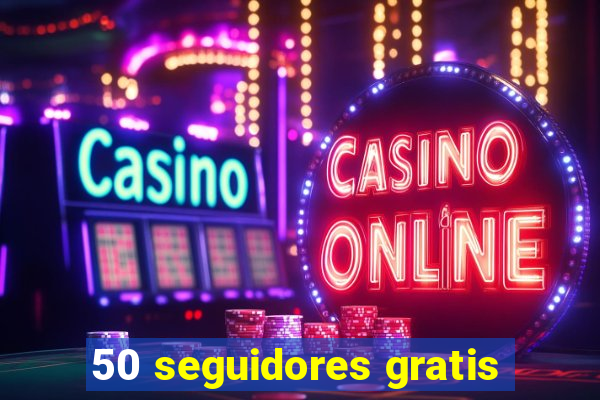 50 seguidores gratis